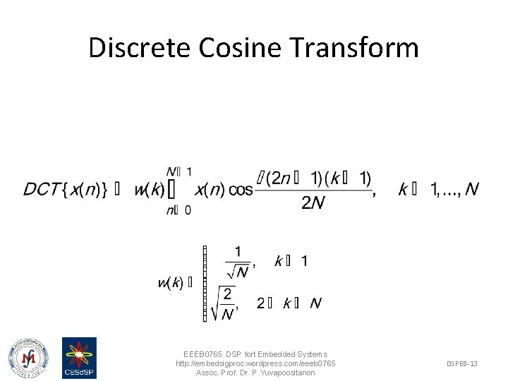 Discrete Cosine Transform EEEB 0765 DSP fort Embedded Systems http: //embedsigproc. wordpress. com/eeeb 0765