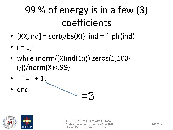 99 % of energy is in a few (3) coefficients • [XX, ind] =