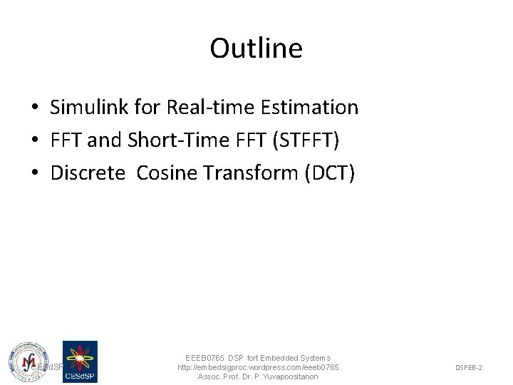 Outline • Simulink for Real-time Estimation • FFT and Short-Time FFT (STFFT) • Discrete