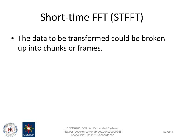 Short-time FFT (STFFT) • The data to be transformed could be broken up into
