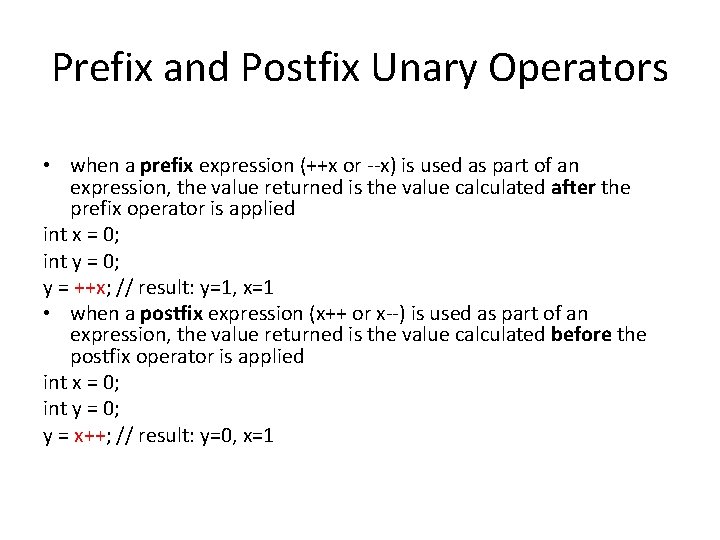 Prefix and Postfix Unary Operators • when a prefix expression (++x or --x) is