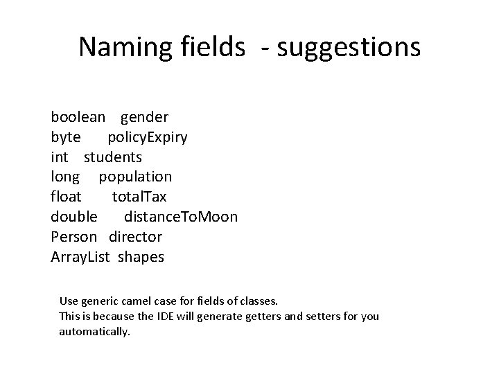 Naming fields - suggestions boolean gender byte policy. Expiry int students long population float