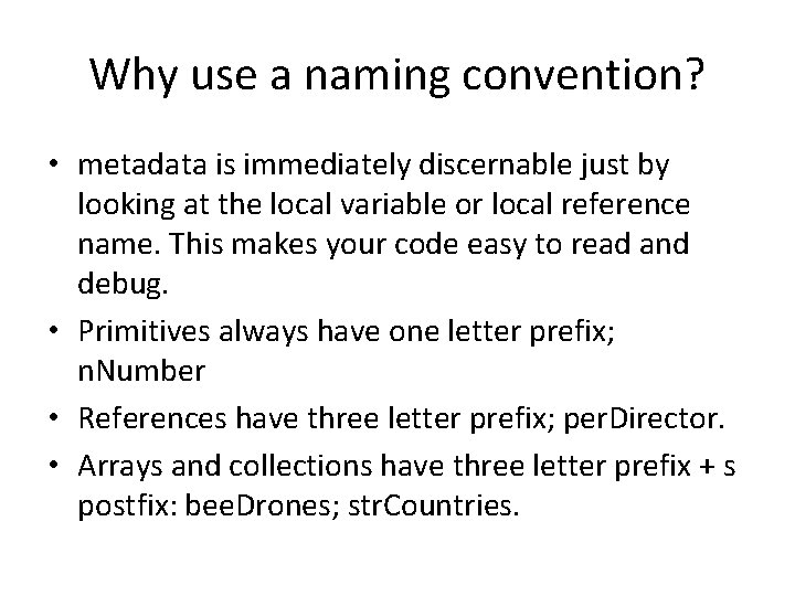 Why use a naming convention? • metadata is immediately discernable just by looking at