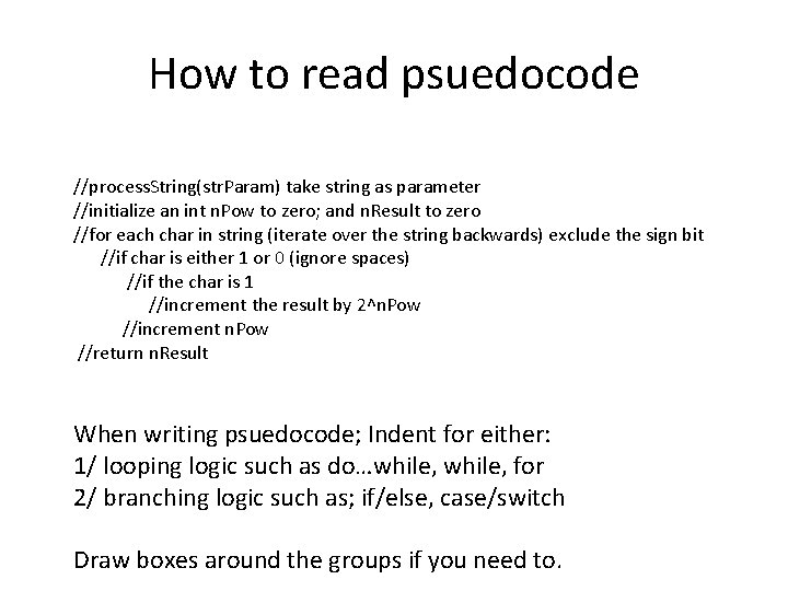 How to read psuedocode //process. String(str. Param) take string as parameter //initialize an int