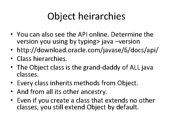 Object heirarchies • You can also see the API online. Determine the version you