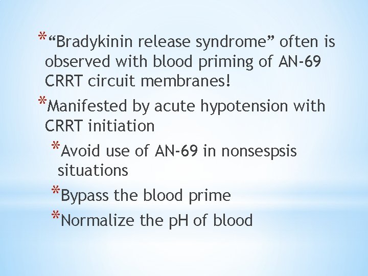 *“Bradykinin release syndrome” often is observed with blood priming of AN-69 CRRT circuit membranes!