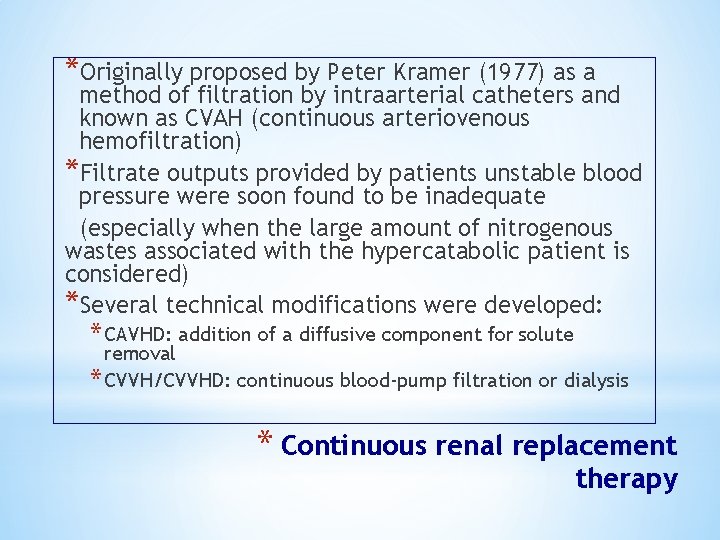 *Originally proposed by Peter Kramer (1977) as a method of filtration by intraarterial catheters