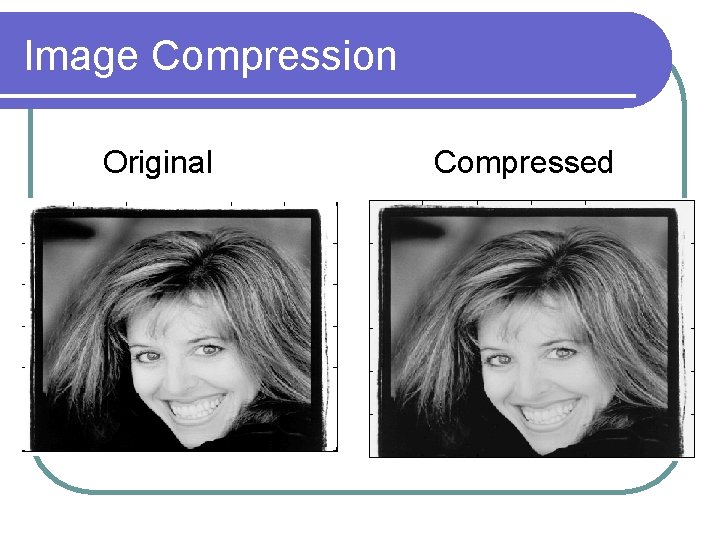 Image Compression Original Compressed 