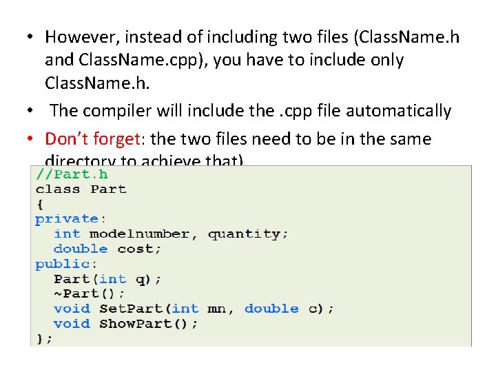  • However, instead of including two files (Class. Name. h and Class. Name.