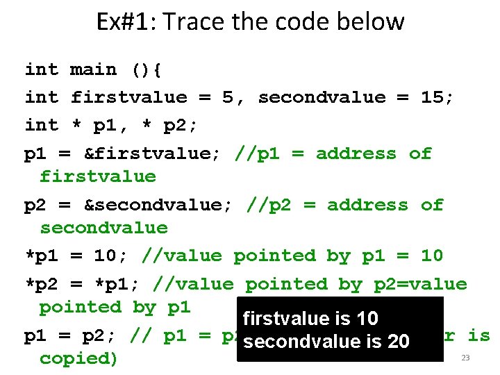 Ex#1: Trace the code below int main (){ int firstvalue = 5, secondvalue =