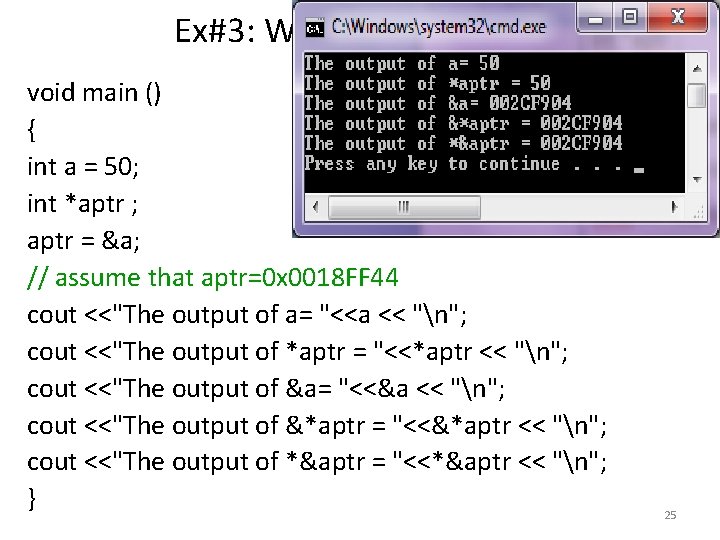 Ex#3: What is the output void main () { int a = 50; int