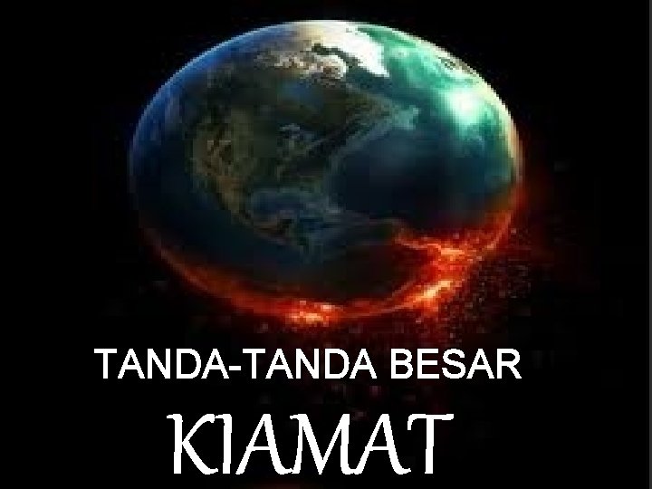 TANDA-TANDA BESAR KIAMAT 