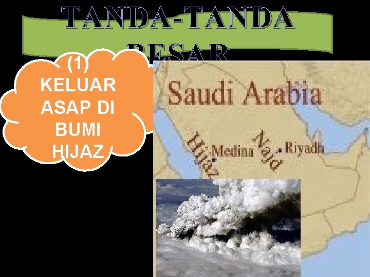 TANDA-TANDA BESAR (1) KELUAR ASAP DI BUMI HIJAZ 