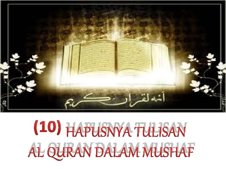 (10) HAPUSNYA TULISAN AL QURAN DALAM MUSHAF 