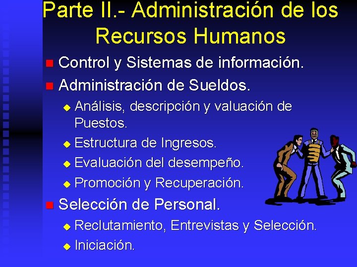 Parte II. - Administración de los Recursos Humanos Control y Sistemas de información. n