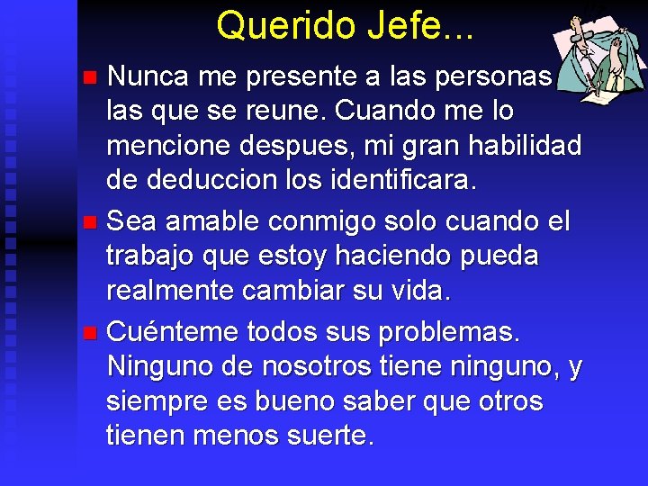 Querido Jefe. . . Nunca me presente a las personas con las que se