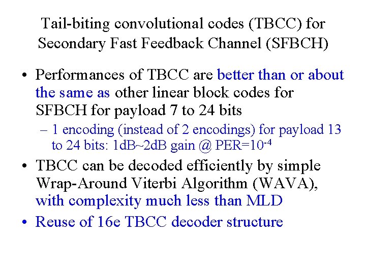 Tail-biting convolutional codes (TBCC) for Secondary Fast Feedback Channel (SFBCH) • Performances of TBCC