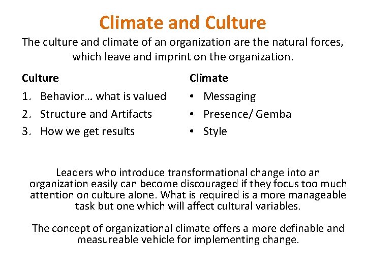 Climate and Culture The culture and climate of an organization are the natural forces,