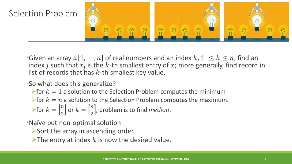 Selection Problem PRESENTATION AT UNIVERSITY OF DISTRICT OF COLUMBIA, NOVEMBER, 2018 2 