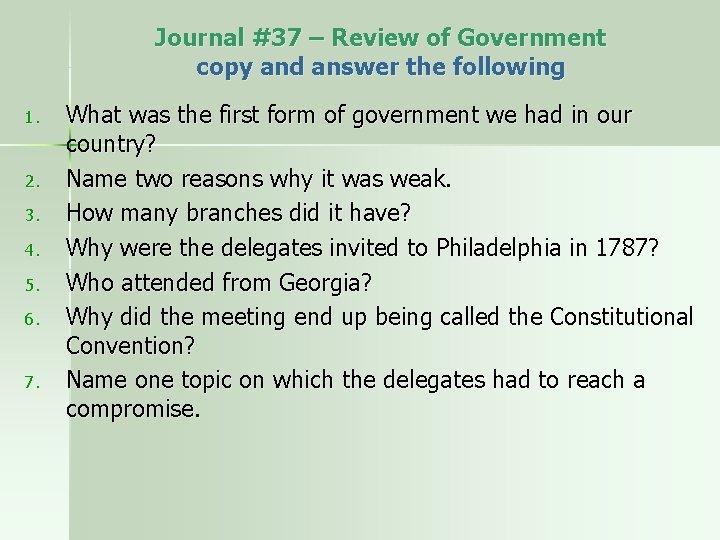 Journal #37 – Review of Government copy and answer the following 1. 2. 3.