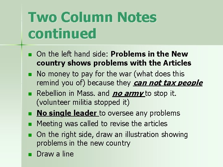 Two Column Notes continued n n n n On the left hand side: Problems