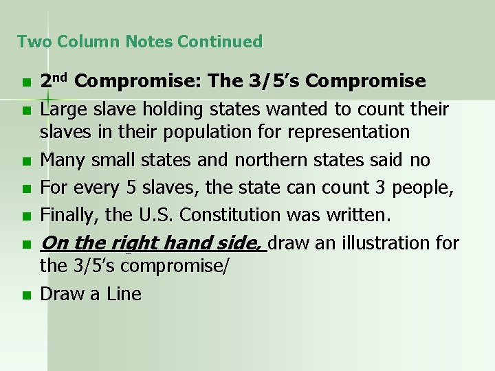 Two Column Notes Continued n n n n 2 nd Compromise: The 3/5’s Compromise