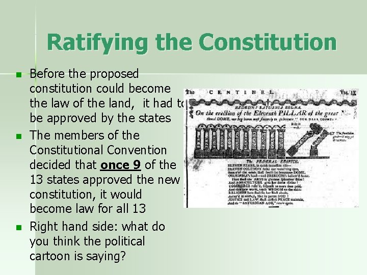 Ratifying the Constitution n Before the proposed constitution could become the law of the