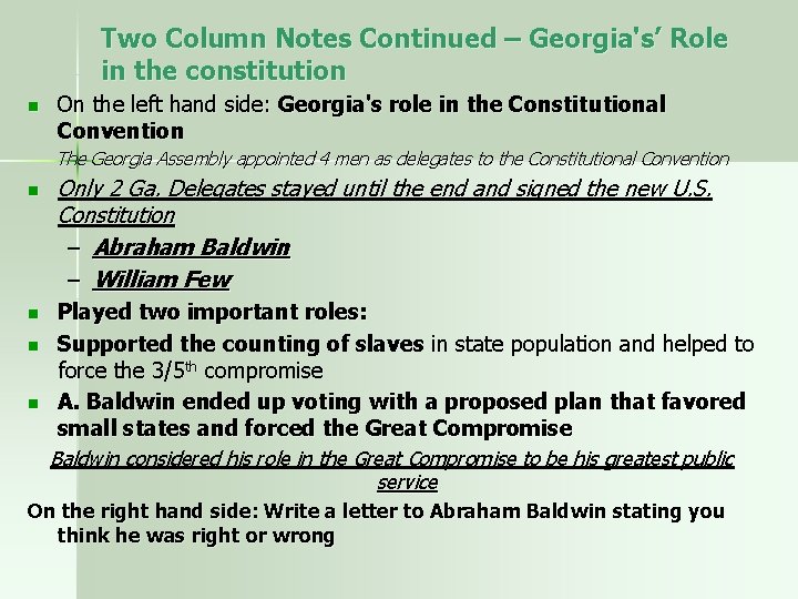 Two Column Notes Continued – Georgia's’ Role in the constitution n On the left