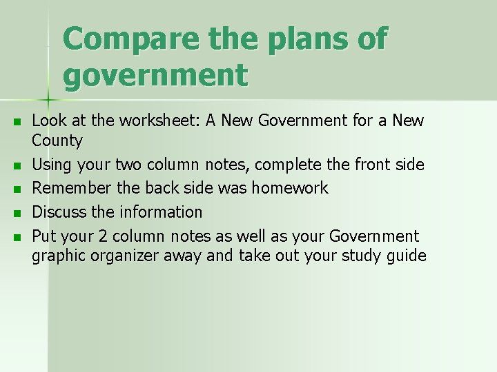 Compare the plans of government n n n Look at the worksheet: A New