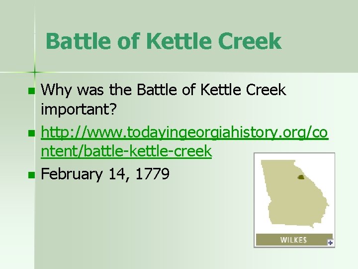 Battle of Kettle Creek n n n Why was the Battle of Kettle Creek