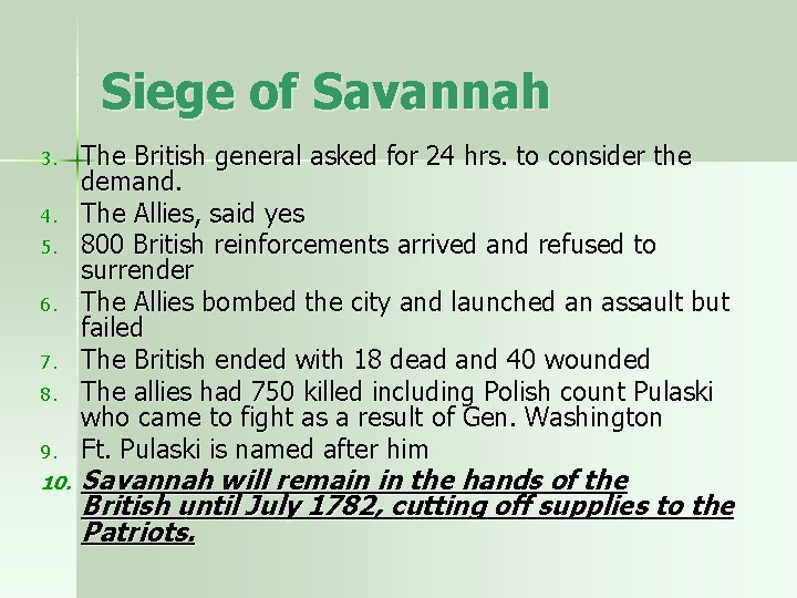 Siege of Savannah 3. 4. 5. 6. 7. 8. 9. 10. The British general