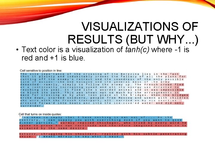 VISUALIZATIONS OF RESULTS (BUT WHY. . . ) • Text color is a visualization