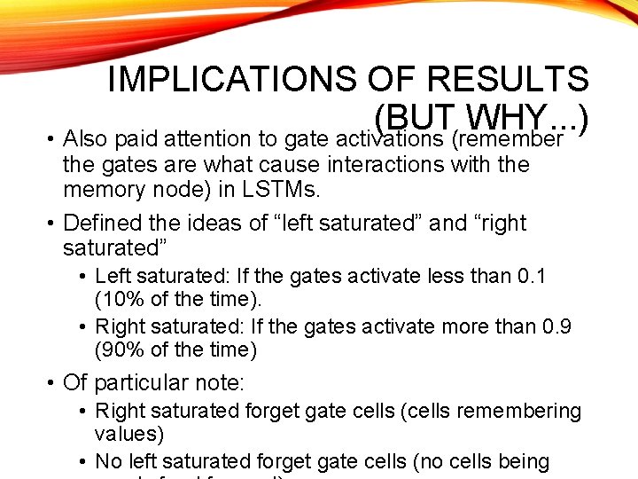 IMPLICATIONS OF RESULTS (BUT WHY. . . ) • Also paid attention to gate