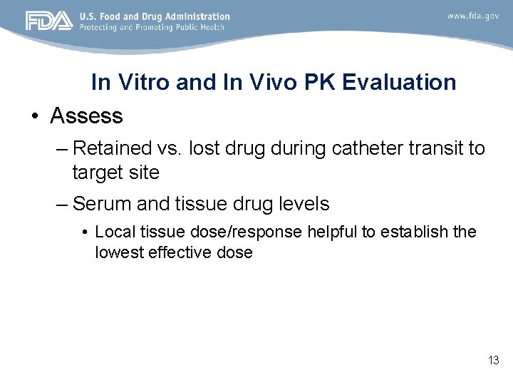 In Vitro and In Vivo PK Evaluation • Assess – Retained vs. lost drug