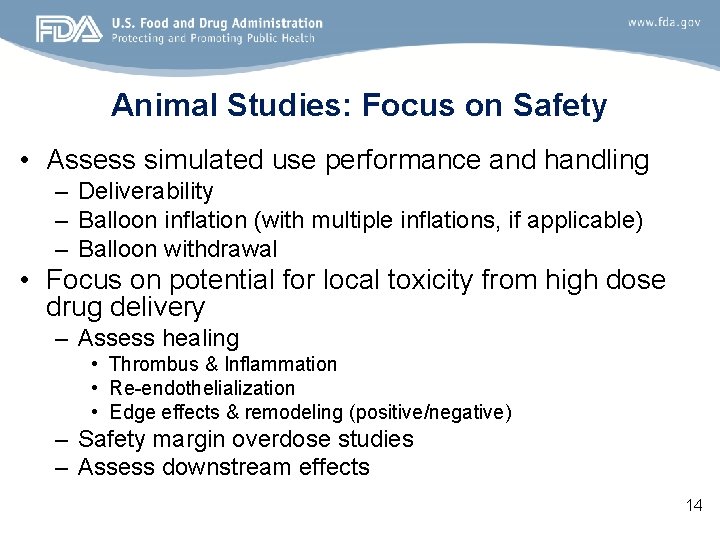Animal Studies: Focus on Safety • Assess simulated use performance and handling – Deliverability