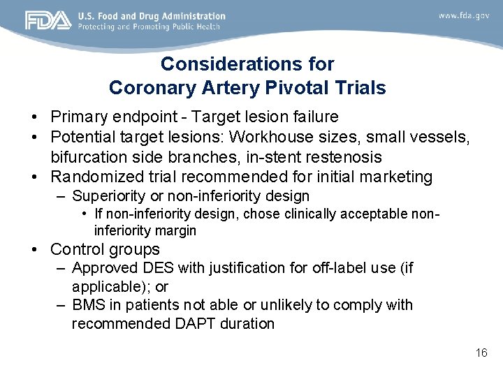 Considerations for Coronary Artery Pivotal Trials • Primary endpoint - Target lesion failure •