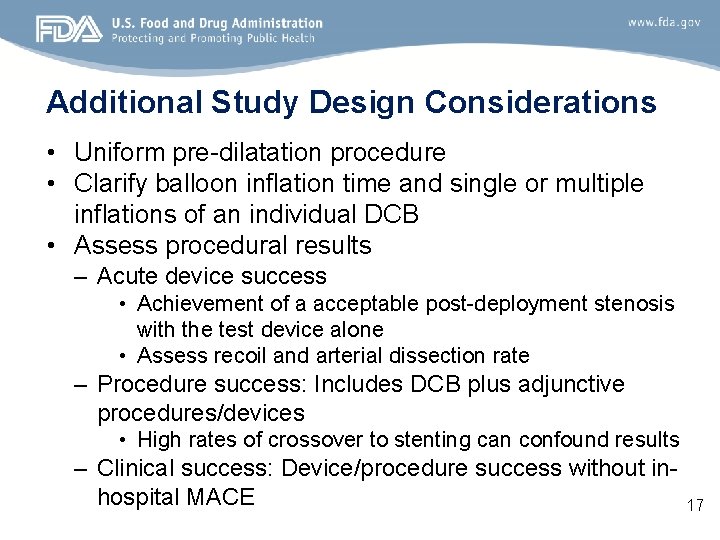 Additional Study Design Considerations • Uniform pre-dilatation procedure • Clarify balloon inflation time and