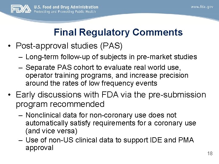 Final Regulatory Comments • Post-approval studies (PAS) – Long-term follow-up of subjects in pre-market