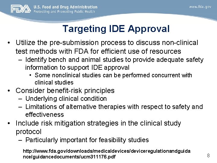 Targeting IDE Approval • Utilize the pre-submission process to discuss non-clinical test methods with