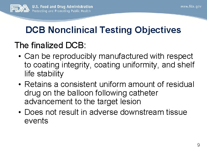 DCB Nonclinical Testing Objectives The finalized DCB: • Can be reproducibly manufactured with respect