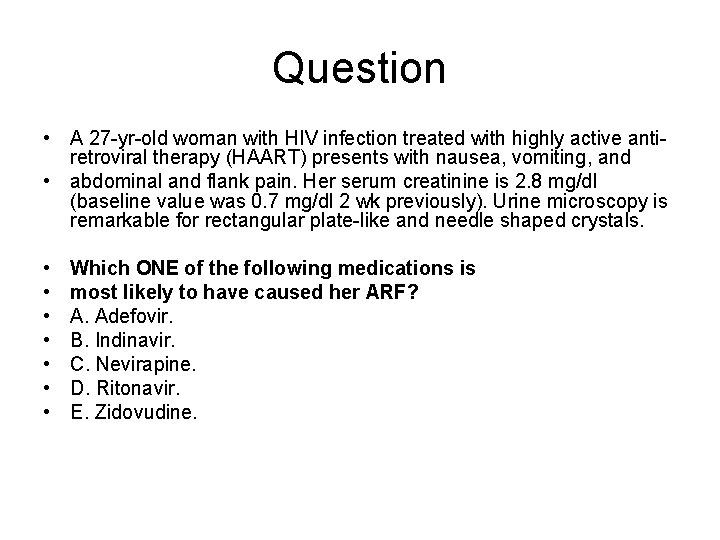 Question • A 27 -yr-old woman with HIV infection treated with highly active antiretroviral