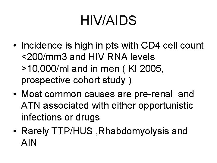 HIV/AIDS • Incidence is high in pts with CD 4 cell count <200/mm 3