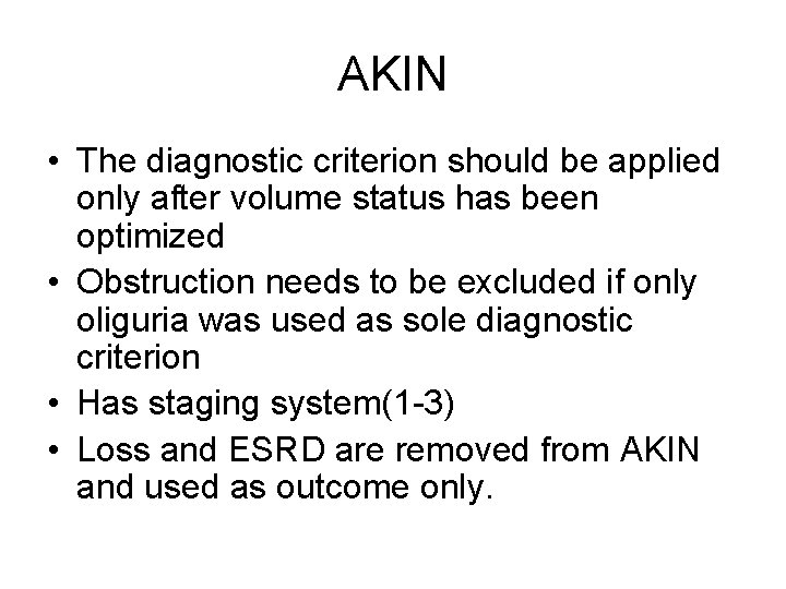 AKIN • The diagnostic criterion should be applied only after volume status has been