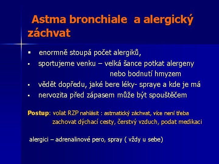 Astma bronchiale a alergický záchvat § § enormně stoupá počet alergiků, sportujeme venku –