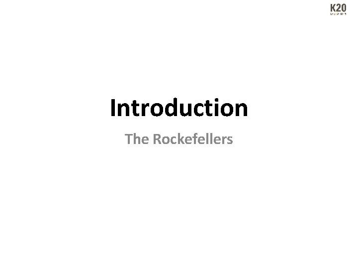 Introduction The Rockefellers 