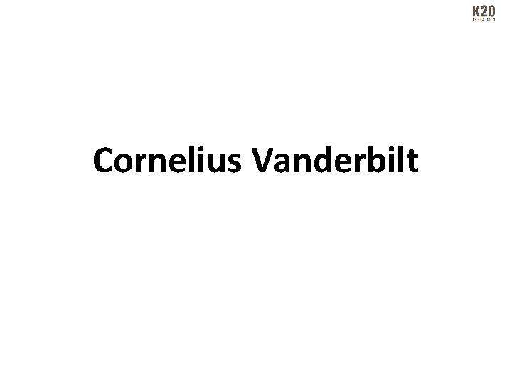 Cornelius Vanderbilt 