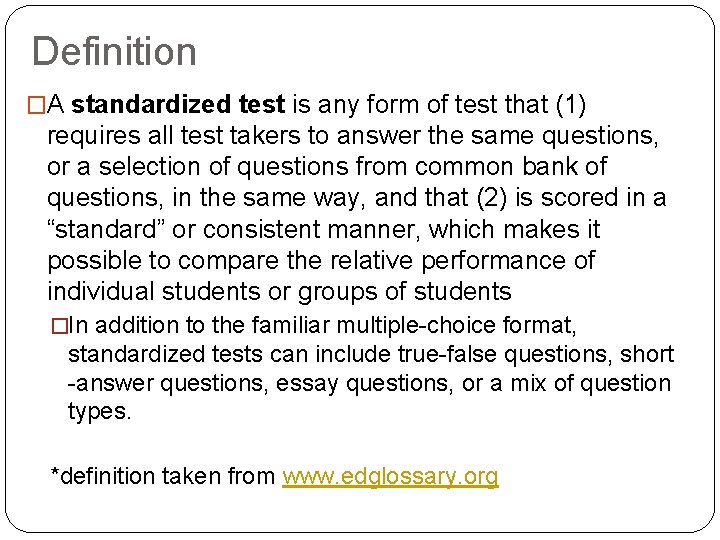 Definition �A standardized test is any form of test that (1) requires all test