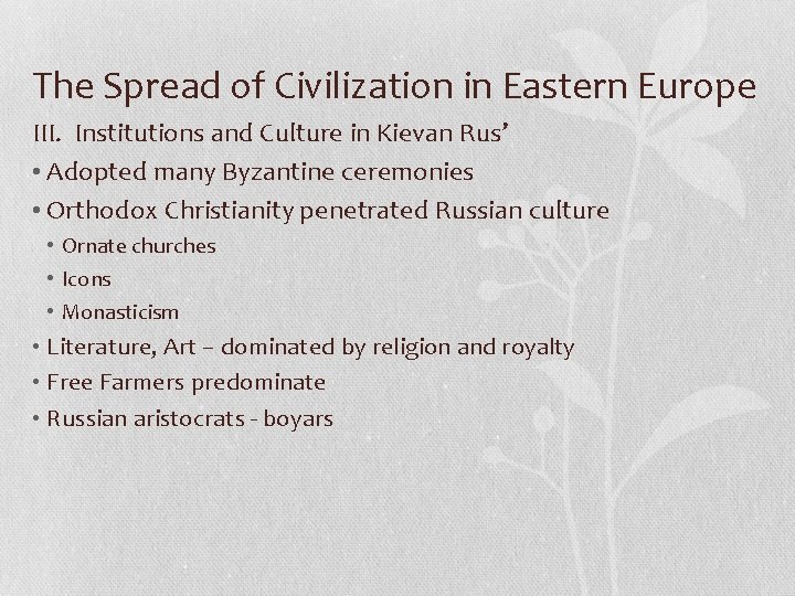 The Spread of Civilization in Eastern Europe III. Institutions and Culture in Kievan Rus’