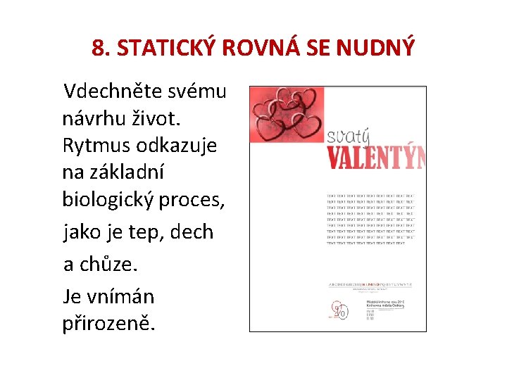 8. STATICKÝ ROVNÁ SE NUDNÝ Vdechněte svému návrhu život. Rytmus odkazuje na základní biologický