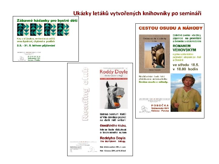 Ukázky letáků vytvořených knihovníky po semináři 